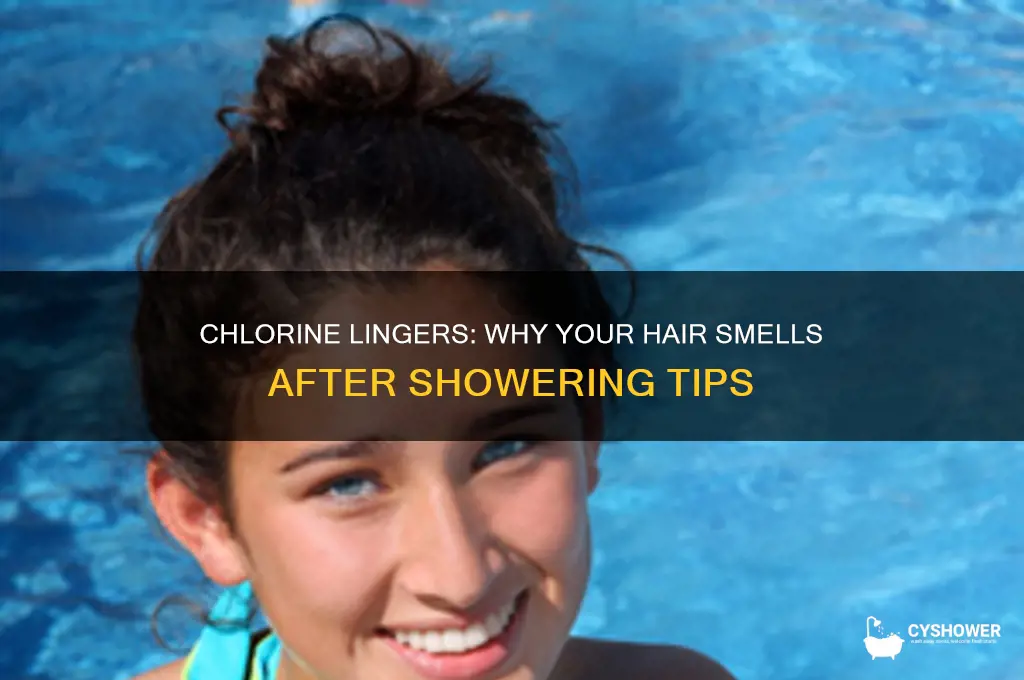 why does my hair still smell like chlorine after shower
