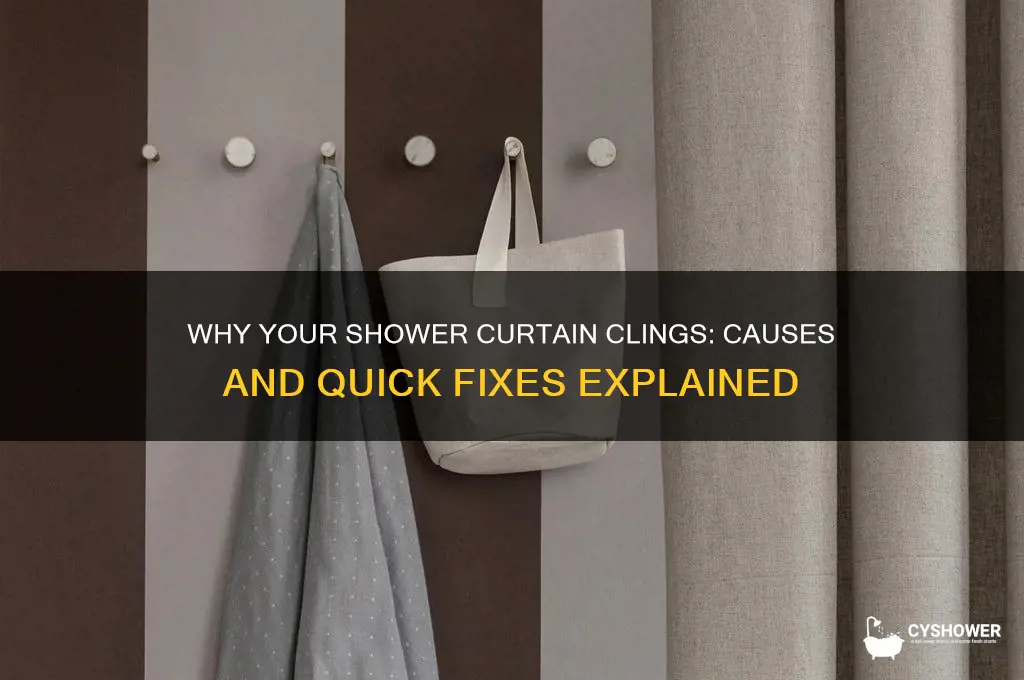 why does my shower curtain cling to me