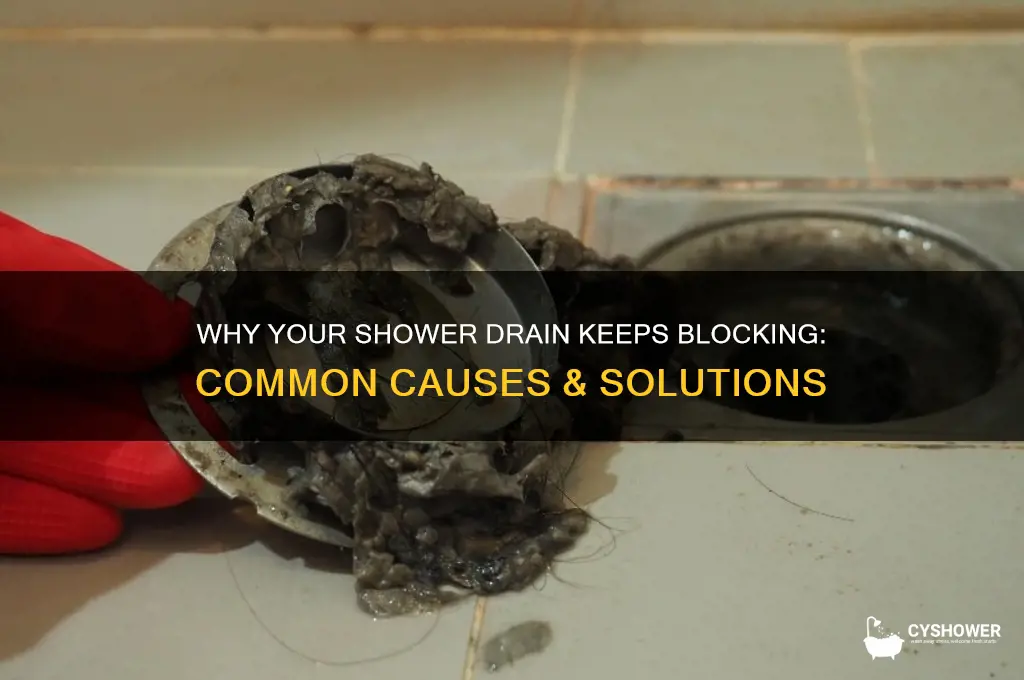 why does my shower drain keep blocking