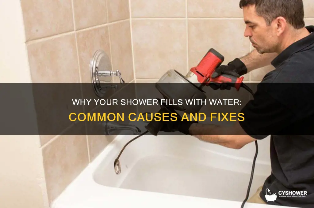 why does my shower fill up with water