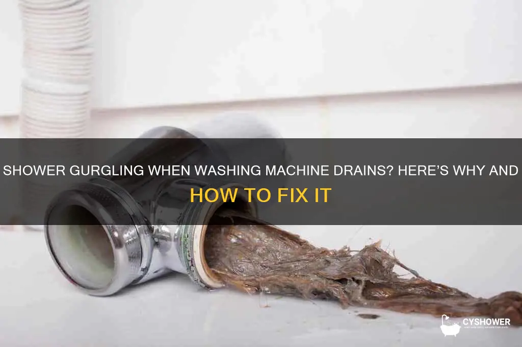 why does my shower gurgle when my washing machine drains