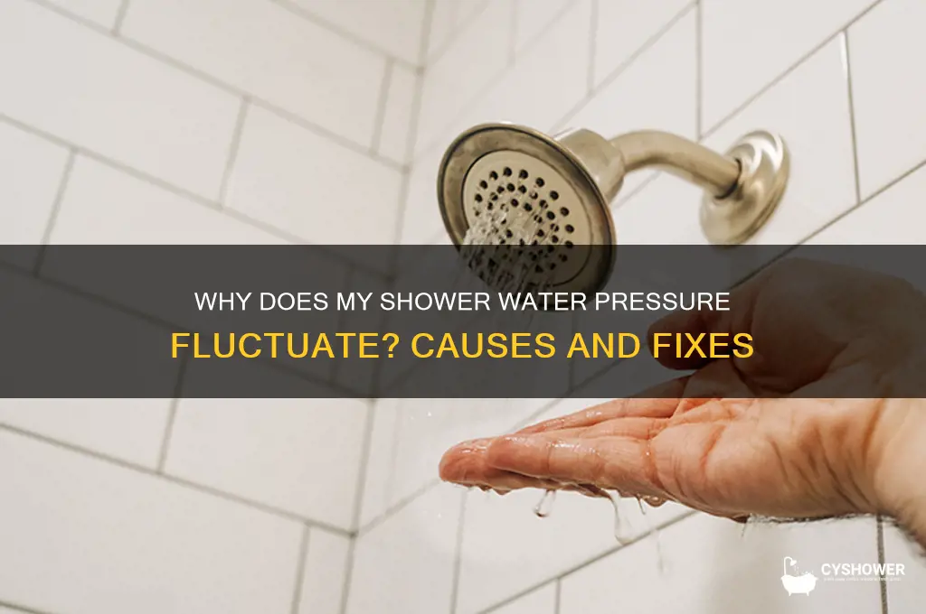 why does my shower water pressure fluctuate