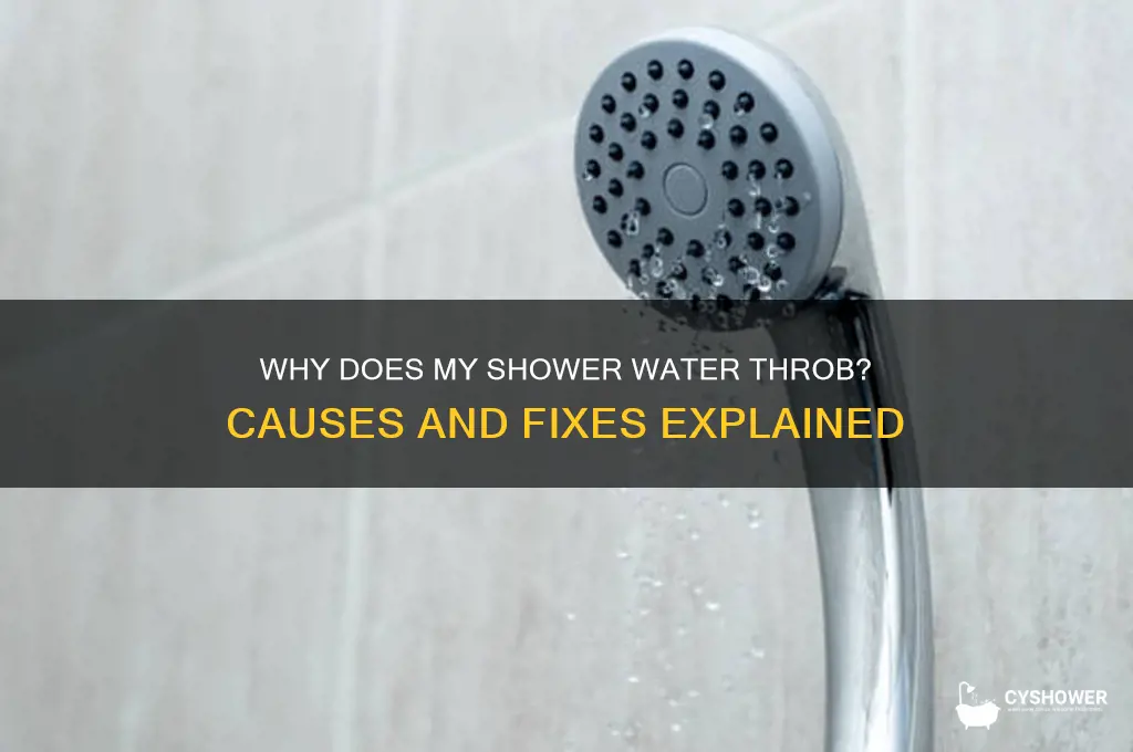 why does my shower water throb