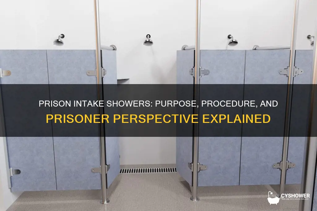 why does prison shower you when you get there
