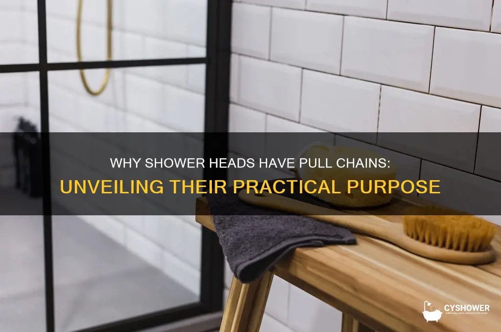 why does shower head have pull chain