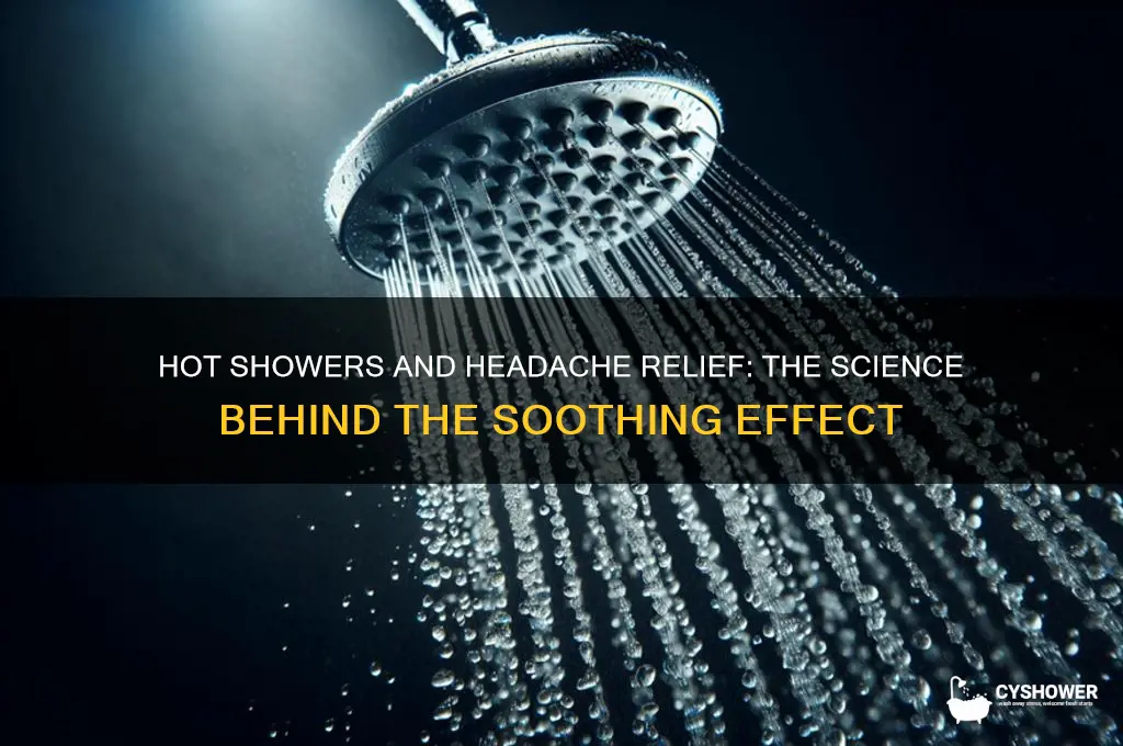 why does taking a hot shower get rid of headaches
