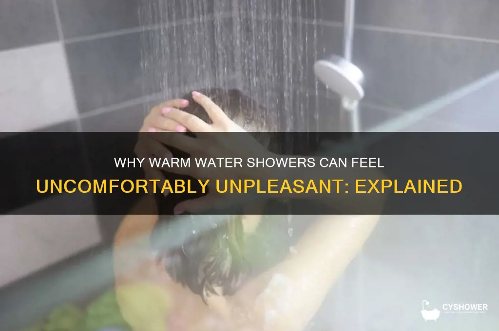 why does warm water shower is uncomfortable