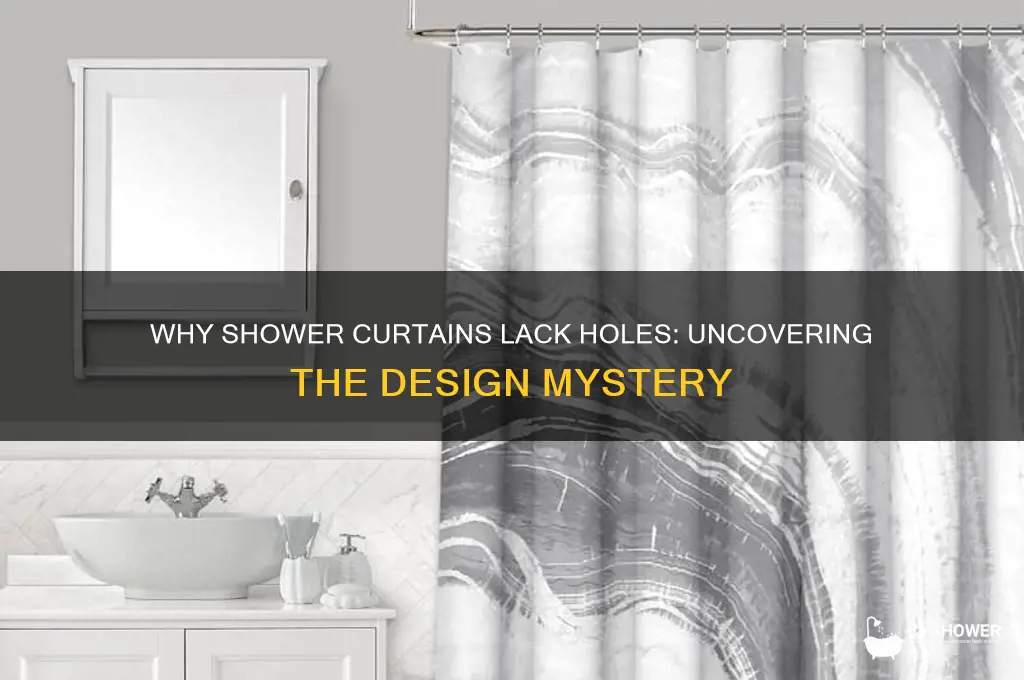 why doesn t my shower curtain have holes