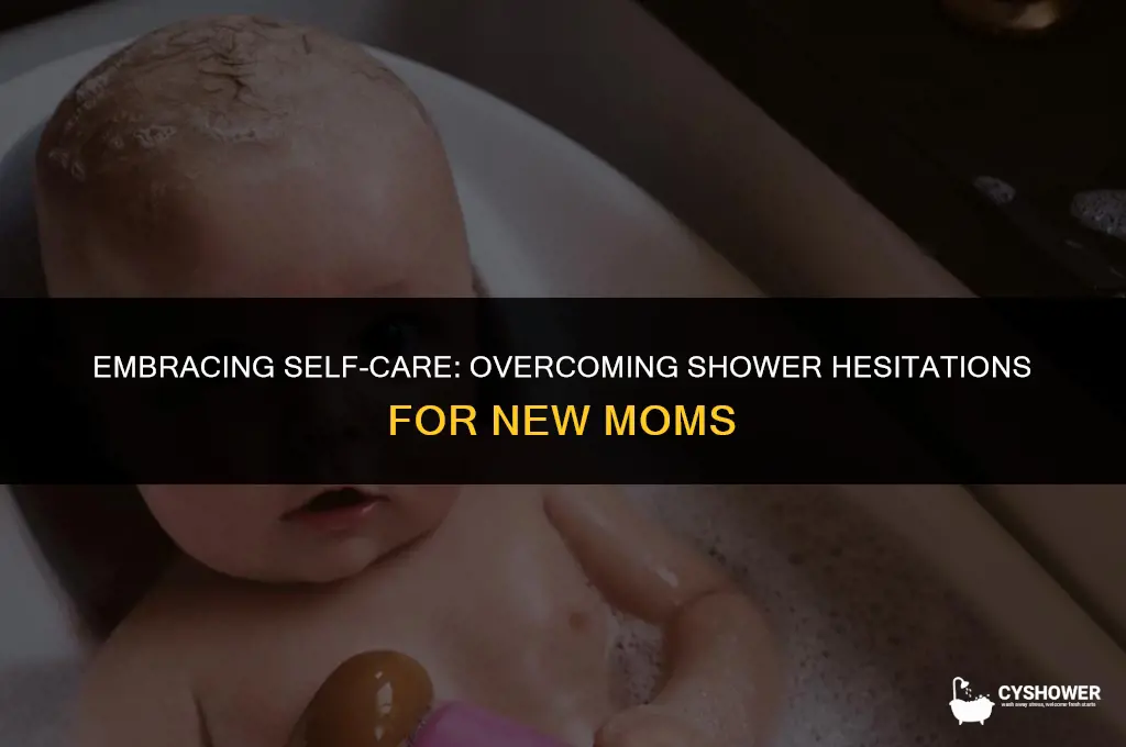 why dont new moms feel like they can shower