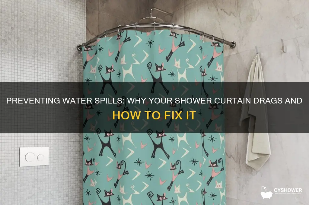 why drag shower curtain