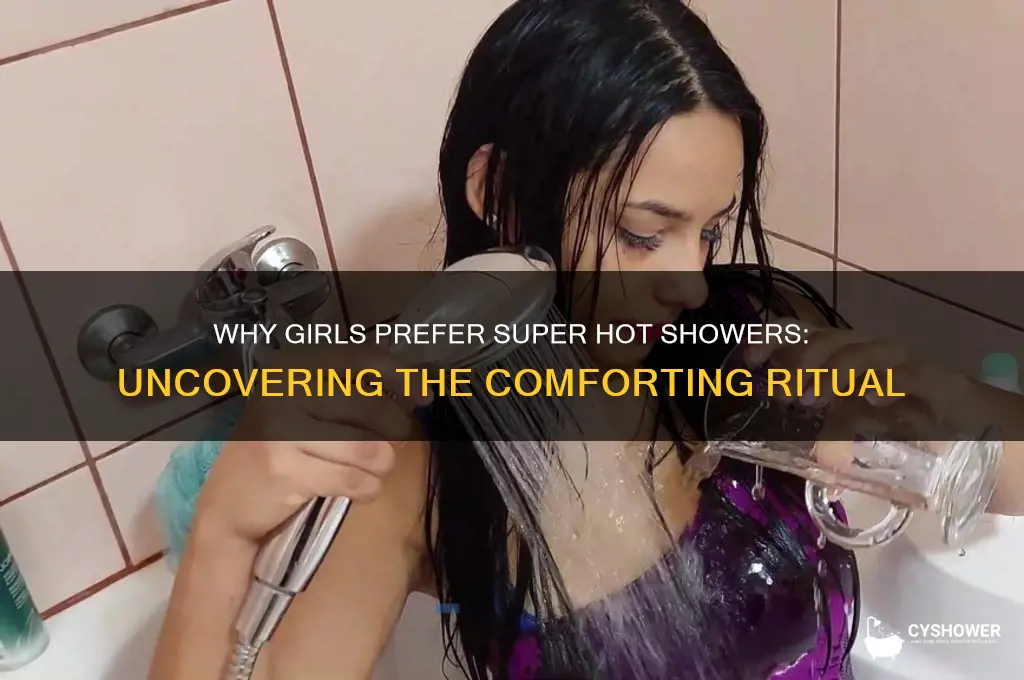 why girls shower with super hot water
