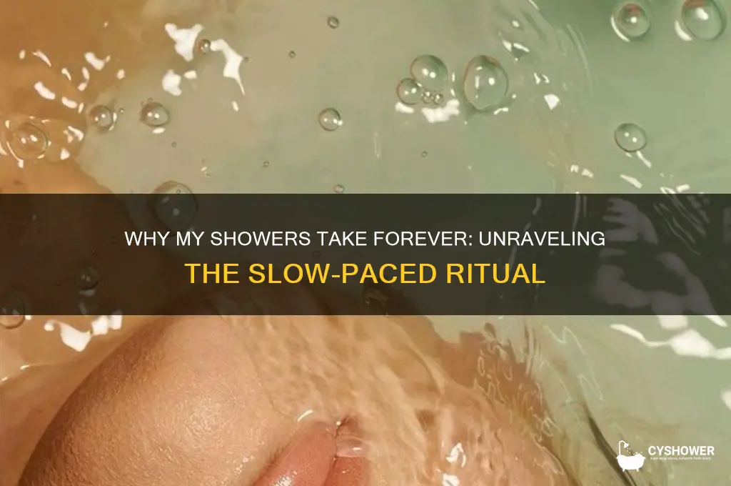 why i take firever to shower