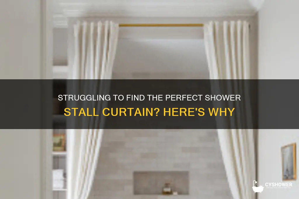 why is it hard to find a shower stall curtain