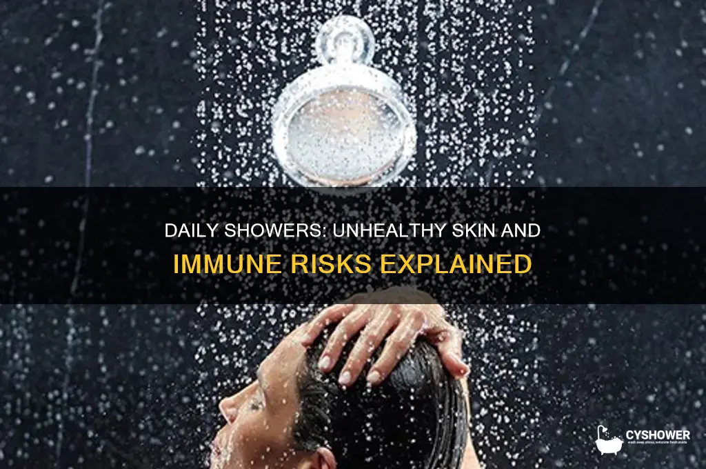 why is it not healthy to take a shower everyday