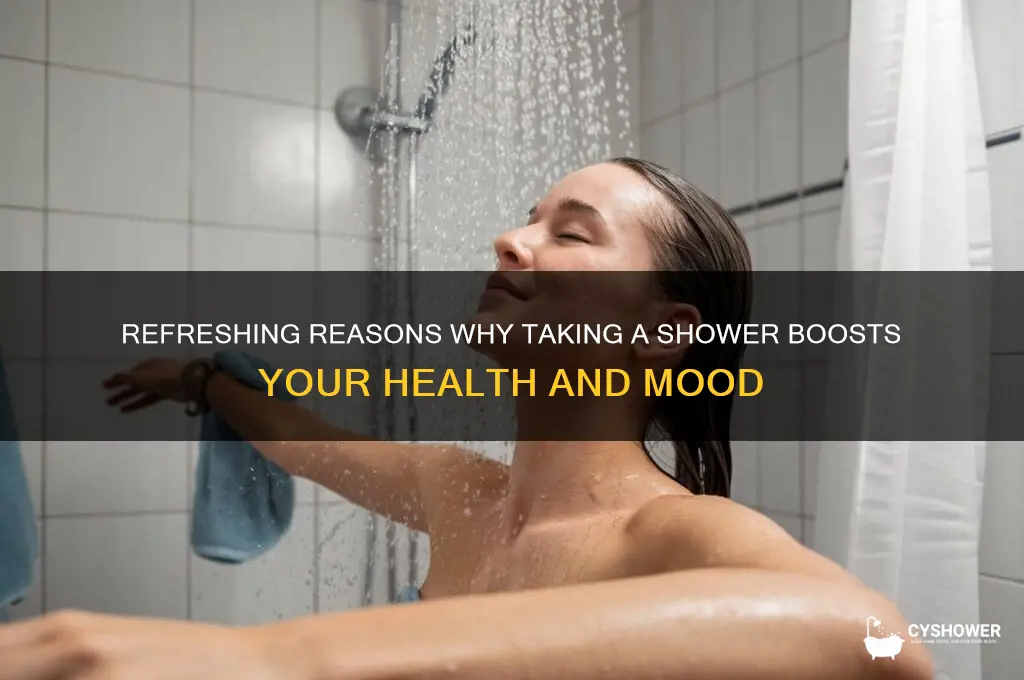 why is it take a shower
