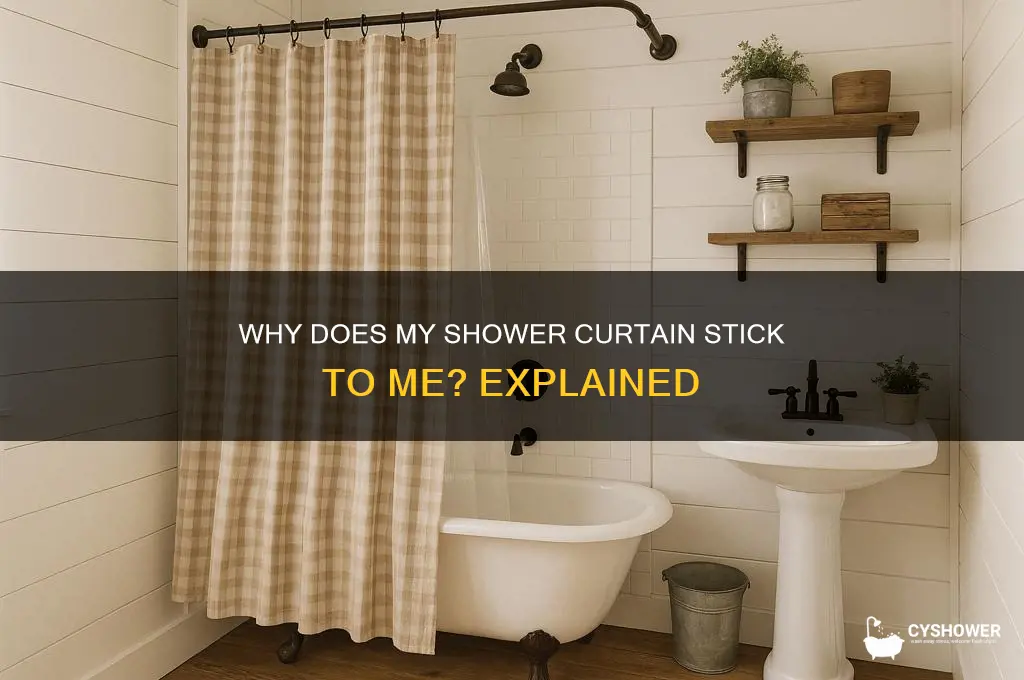 why is my shower curtain attracted to the water
