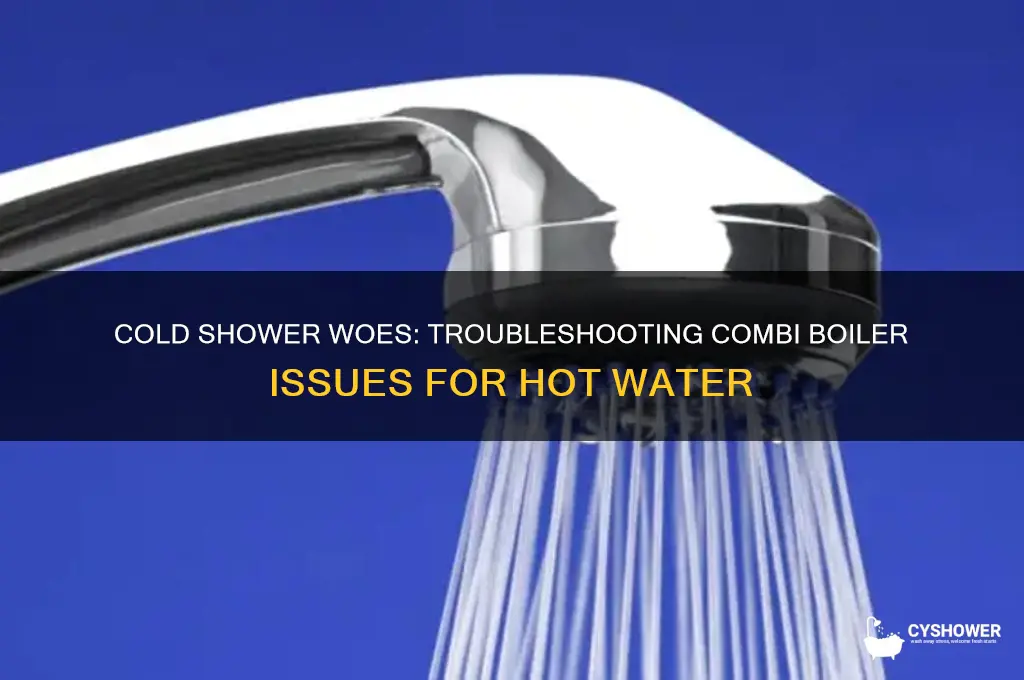 why is my shower water cold combi boiler
