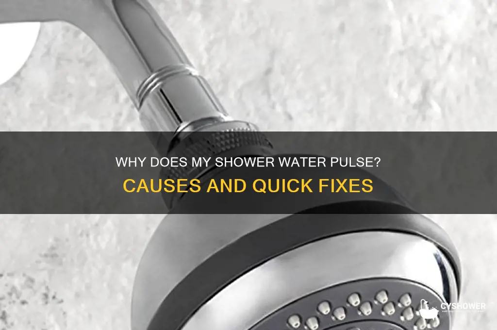 why is my shower water pulsing