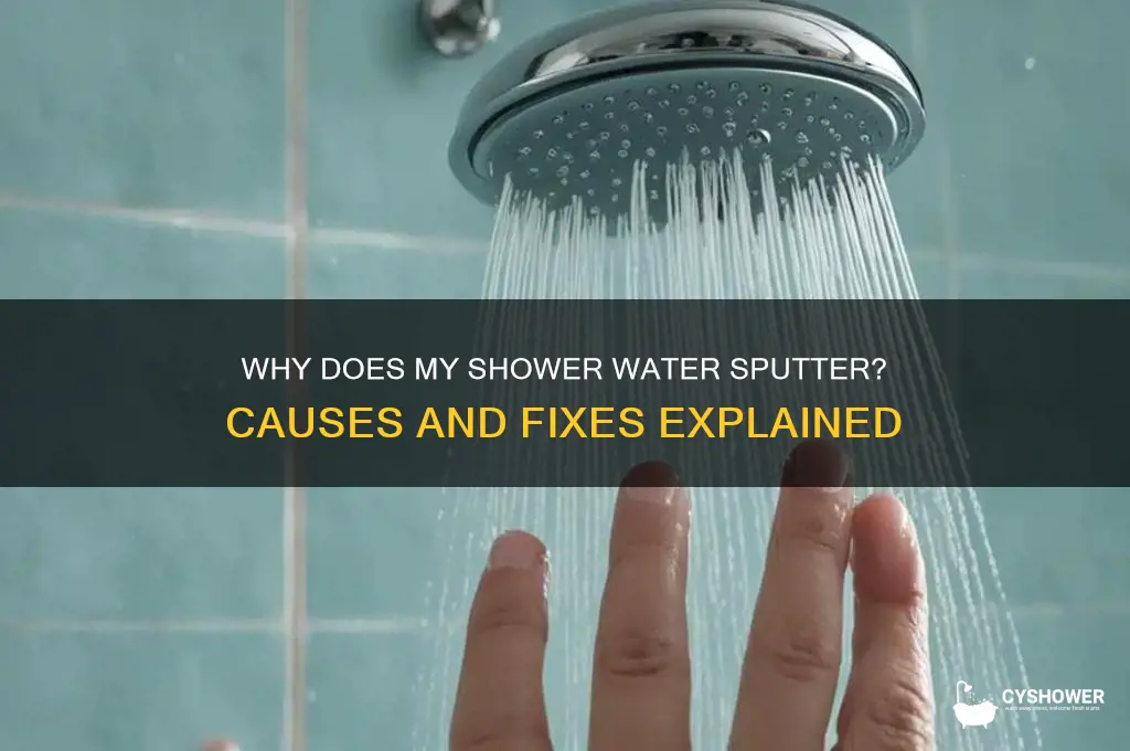 why is my shower water sputtering