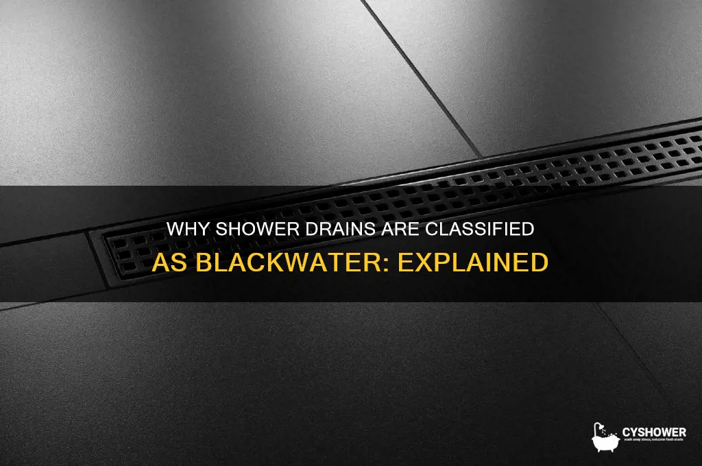 why is shower drain considered black water