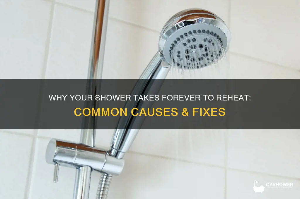 why my shower takes so lon to reheat