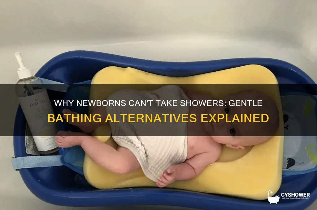 why newbirnd csnt take a shower