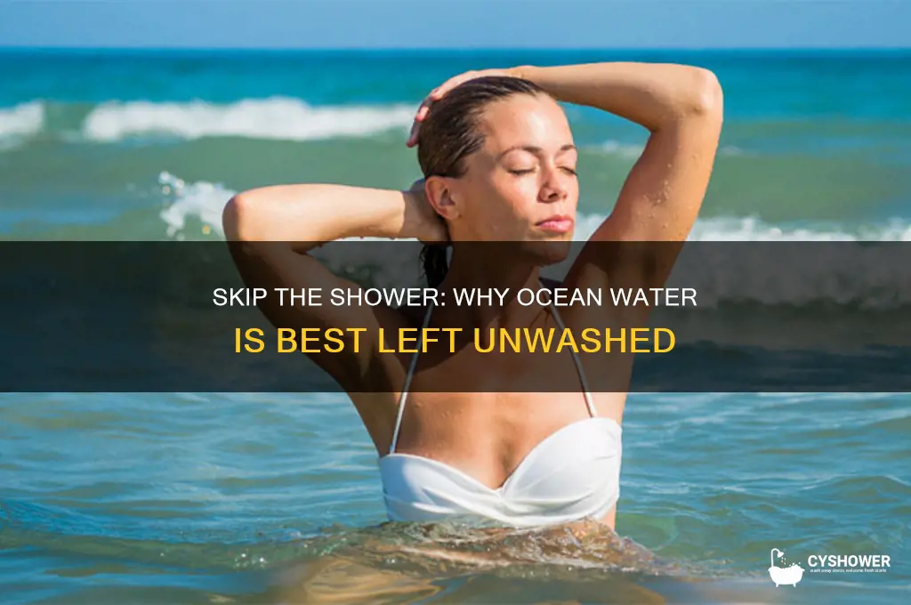 why not take a shower after being in the ocean