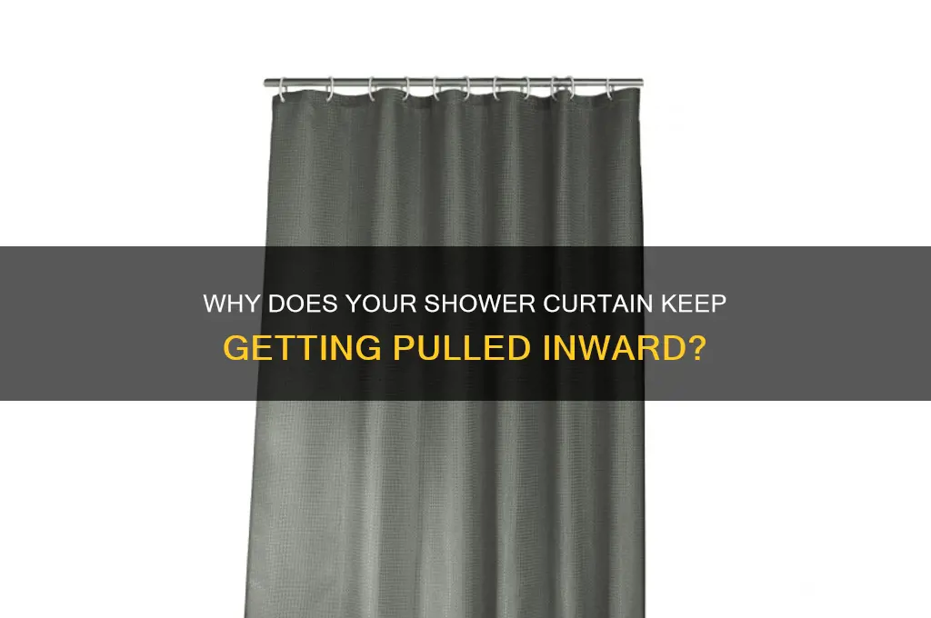 why shower curtain pushed inward