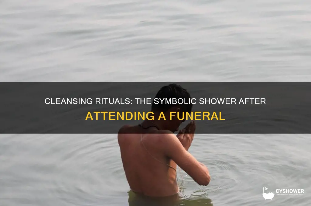 why take a shower after a funeral
