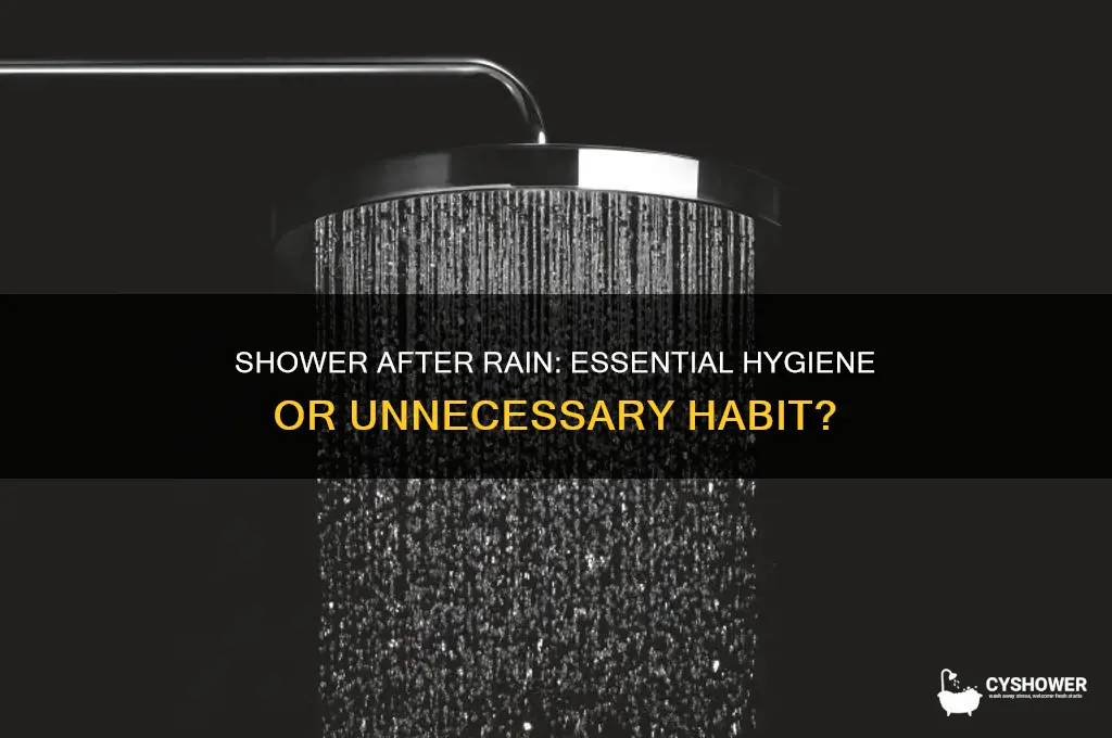 why take a shower after being in the rain