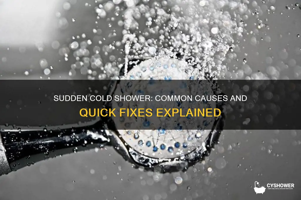 why the water of the shower comes out cold suddenly