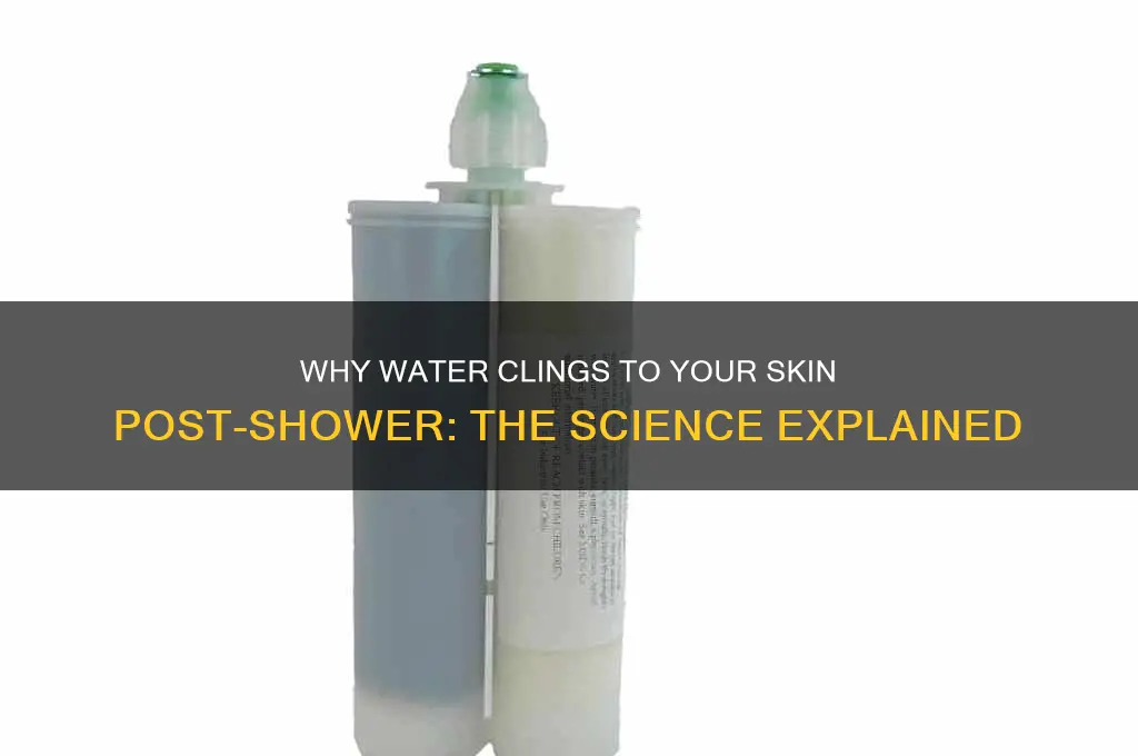 why water stick to skin after shower