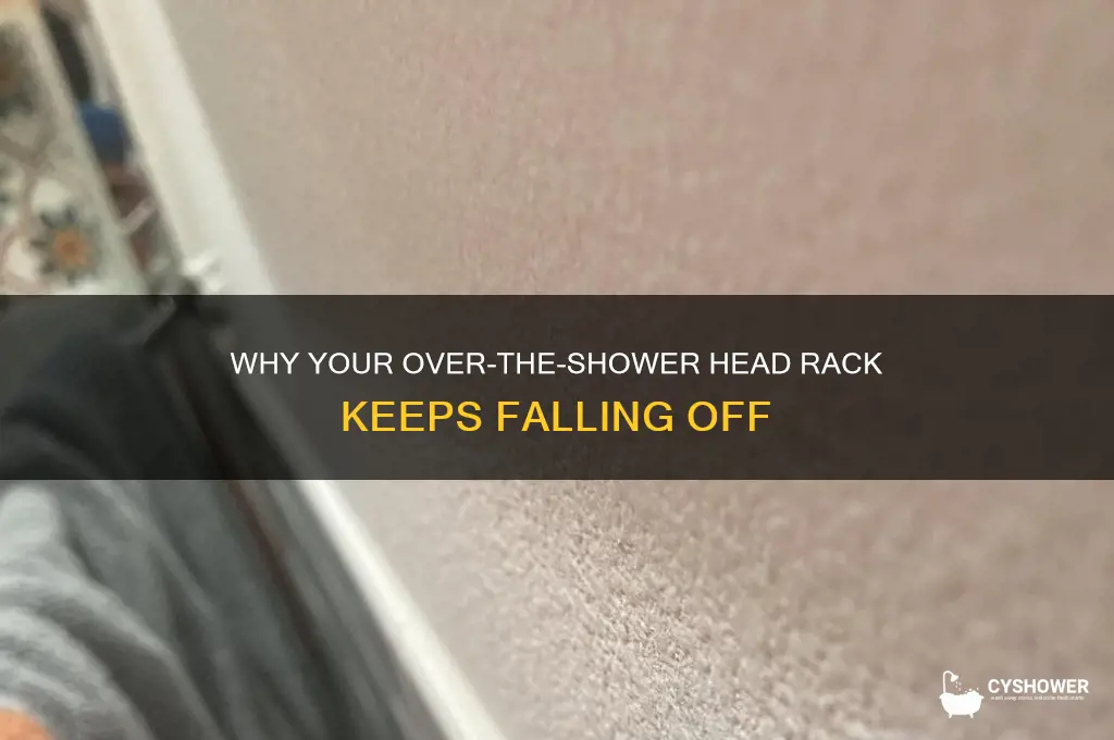 why wont over the shower head rack stay on