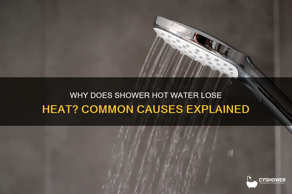 why would shower hot water loose its heat