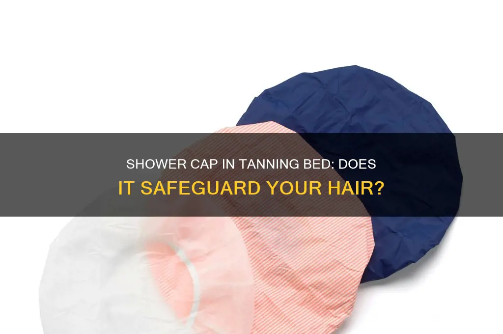 will a shower cap protect hair in tanning bed