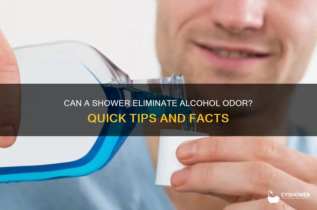 will a shower remove alohol smell