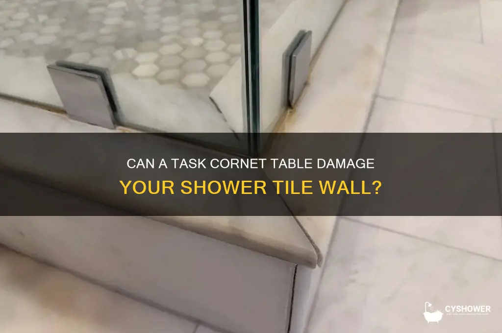 will a task cornet table crack your shower tile wall