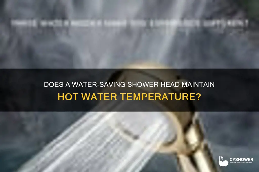 will a water conserving shower head keep water hot