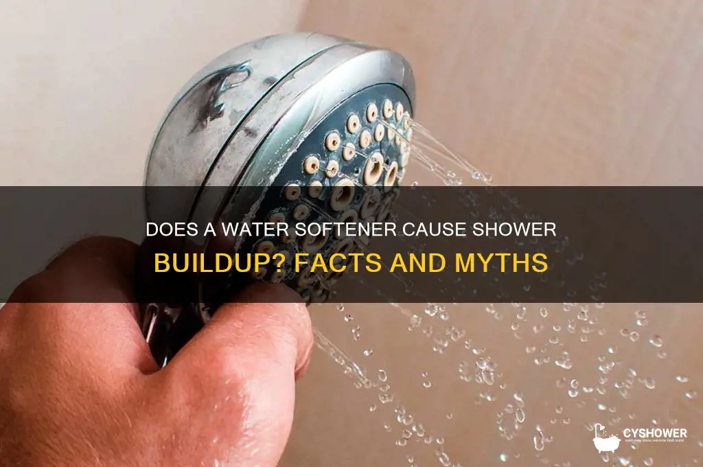 will a water softener give buildup on shower
