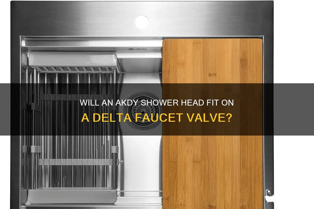 will akdy shower head fit on delta faucet valve
