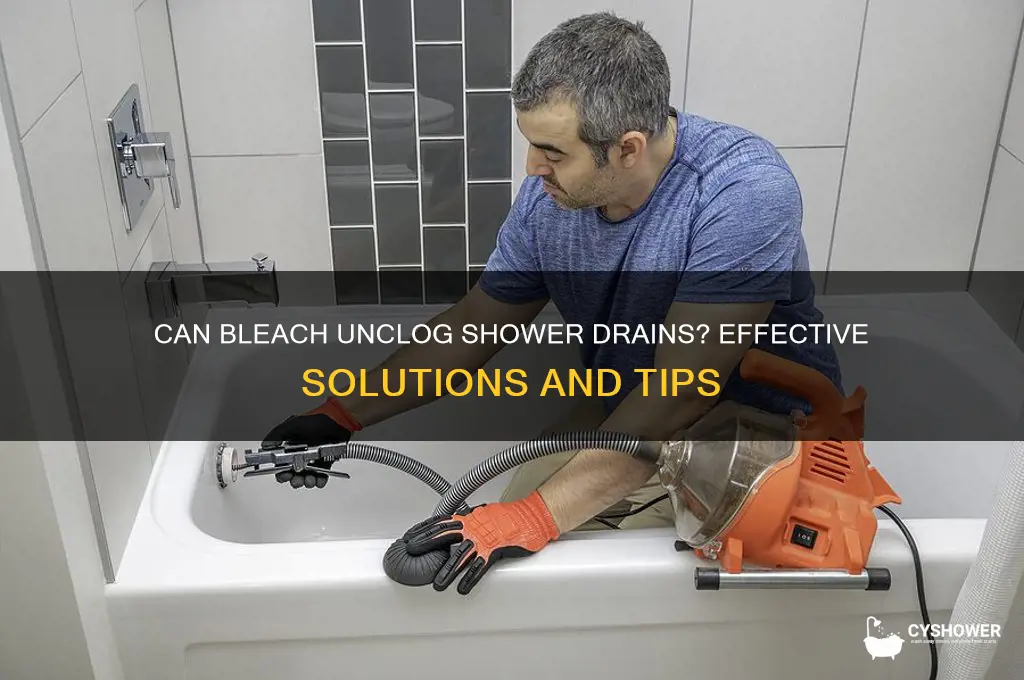 will bleach help unclog shower drains