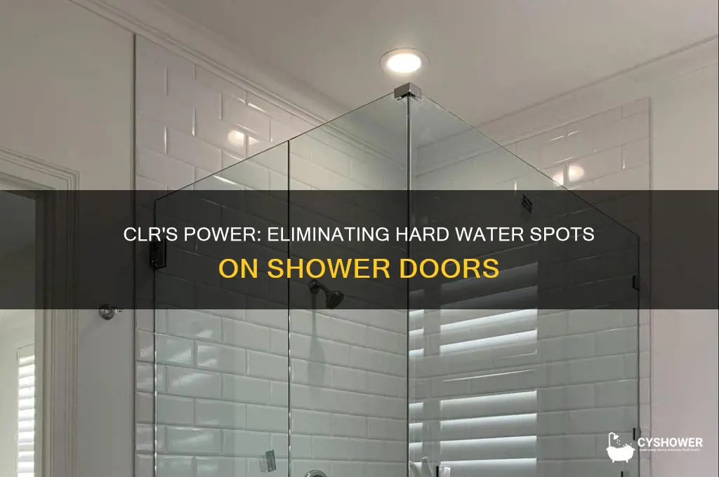 will clr remove hard water spots on shower doors