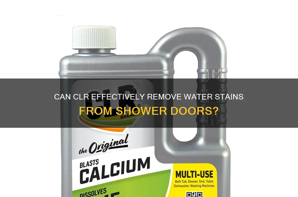will clr remove water stains from shower doors