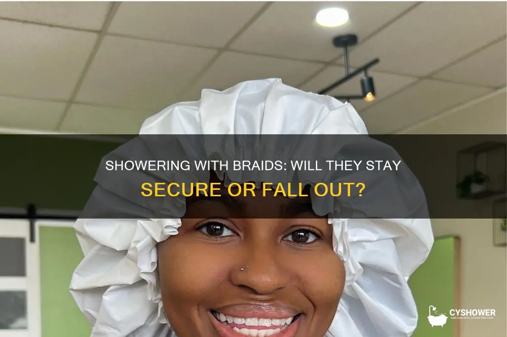 will my braids fall out if take a shower