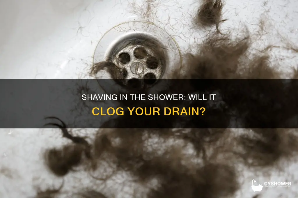 will shaving in shower clog drain