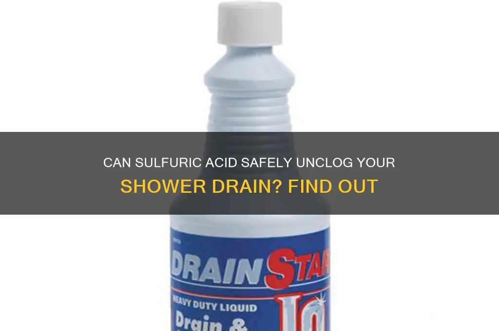 will sulfuric acid melt as a shower drain unclog