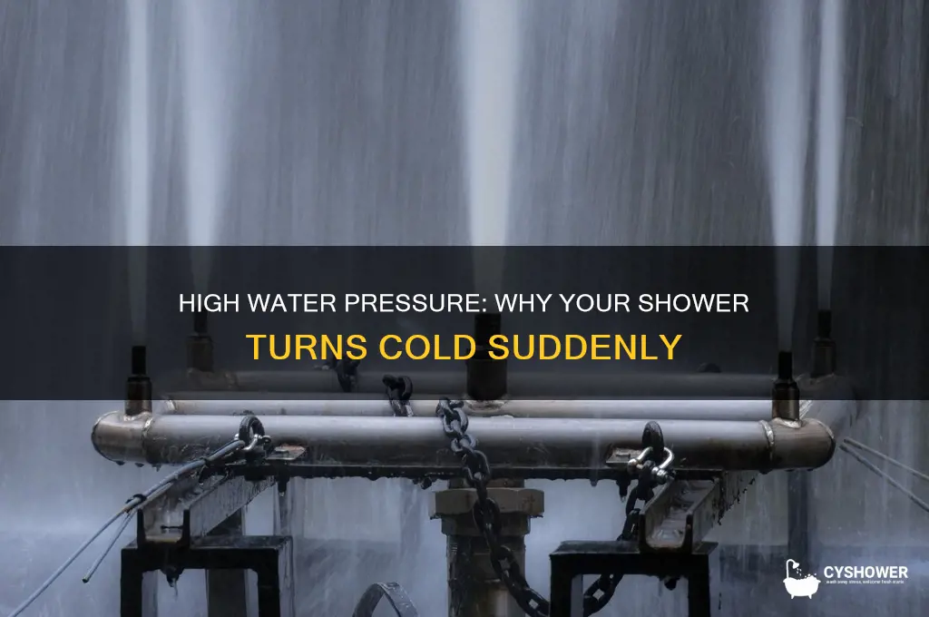 will too much water pressure make a shower run cold
