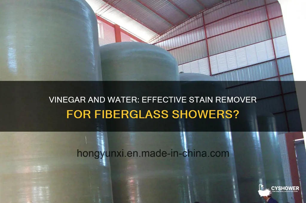 will vinegar and water remove stains on fiberglass shower
