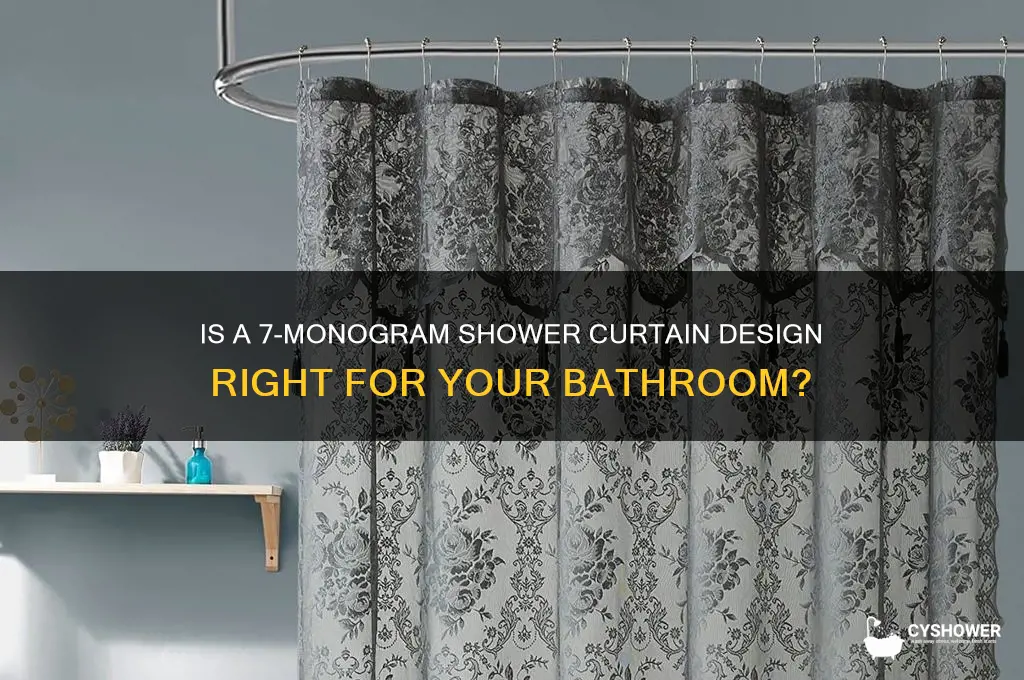 would a 7 monogram be ok for a shower curtain