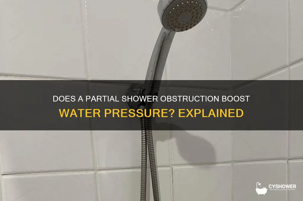 would a partial obstruction increase water pressure in shower
